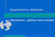 Quantitative Methods Interactions - getting more complex
