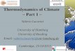 1 Thermodynamics of Climate – Part 1 – Valerio Lucarini University of Hamburg University of Reading Email: valerio.lucarini@uni-hamburg.devalerio.lucarini@uni-hamburg.de