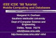 IEEE ICDE 98 Tutorial: Mobile Computing and Databases Margaret H. Dunham Southern Methodist University Dept of Computer Science and Engineering Dallas,