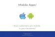Mobile Apps! Your customers are mobile. Is your business? Vbrookpartnersllc.com (864) 237-9047 vbrookpartnersllc@gmail.com