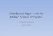 Distributed Algorithms for Mobile Sensor Networks Chelsea Sanders Ben Tullis