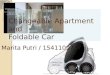 Changeable Apartment and Foldable Car Marita Putri / 15411097