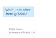 What I am after from gR2002 Peter Green, University of Bristol, UK