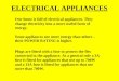 ELECTRICAL APPLIANCES Our home is full of electrical appliances. They change electricity into a more useful form of energy. Some appliances use more energy