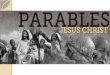 What are the parables? A parable is a short tale which Jesus used to make his lessons easy for us