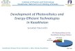 Development of Photovoltaics and Energy-Efficient Technologies in Kazakhstan Serekbol Tokmoldin Institute of Physics and Technology Kazakhstan National