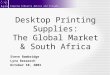 Desktop Printing Supplies: The Global Market & South Africa Steve Bambridge Lyra Research October 10, 2003