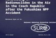 Wednesday, May 16, 2012IRPA 13 Glasgow Monitoring of Radionuclides in the Air in the Czech Republic after the Fukushima NPP Accident Miroslav Hyza et Al