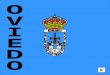 OVIEDO Famous people Food Geographical part Celebrations Economic resources Monuments Important builds Now you can chose one of these places and you