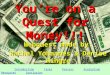Youre on a Quest for Money!!! Webquest made by: Rachel Yohannes & Denise Hingre Introduction Tasks Process Evaluation Resources ConclusionIntroductionTasksProcessEvaluationResourcesConclusion