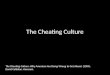 The Cheating Culture The Cheating Culture: Why American Are Doing Wrong to Get Ahead. (2004). David Callahan. Harcourt