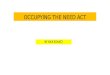 OCCUPYING THE NEED ACT BY NICK EGNATZ. Who creates and benefits from our money? I