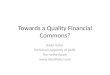 Towards a Quality Financial Commons? David Hales Technical University of Delft, The Netherlands 