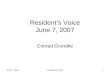 June 7, 2007Resident's Voice1 Residents Voice June 7, 2007 Conrad Grundke
