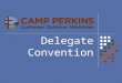 Delegate Convention. Naomi Hopkins Ray Kagel Brett Lindemood Toby Norton Meet the Nominees