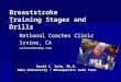 Breaststroke Training Stages and Drills National Coaches Clinic Irvine, CA saloswimcamp.com David C. Salo, Ph.D. Soka University / Novaquatics Swim Team