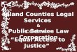 Celebrate Equal Access to Justice. ICLS Mission Inland Counties Legal Services pursues justice and equality for low income people through counsel, advice,