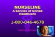NURSELINE A Service of United Healthcare 1-800-846-4678 