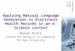 Applying Natural Language Generation to Electronic Health Records in an e-Science context Donia Scott Centre for Research in Computing The Open University