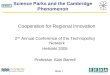 Slide 1 Science Parks and the Cambridge Phenomenon Cooperation for Regional Innovation 2 nd Annual Conference of the Technopolicy Network Helsinki 2005