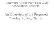 Leafmore Creek Park Hills Civic Association Presents… An Overview of the Proposed Overlay Zoning District