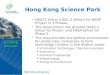 Hong Kong Science Park HK$12 billion (US$1.5 billion) for HKSP Project in 3 Phases The Government has granted HK$3.3 billion for Phase I and HK$4 billion