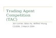 Trading Agent Competition (TAC) Jon Lerner, Silas Xu, Wilfred Yeung CS286r, 3 March 2004