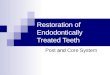 Restoration of Endodontically Treated Teeth and Post and Core System