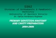 D262 Division of Orthodontic & Paediatric Dentistry University of Western Ontario Dr. Sahza Hatibovic-Kofman PRIMARY DENTITION ANATOMY AND CAVITY PREPARATION