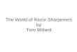The World of Razor Sharpeners by Tom Willard. STROPPERS There are approximately 2000 known razor sharpeners/stroppers, not including leather strops, leather