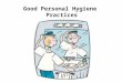Good Personal Hygiene Practices. Objectives PS:C1 Acquire Personal Safety Skills PS:C1.4 Demonstrate the ability to set boundaries, rights and personal