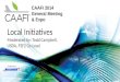 Produced by CAAFI 2014 General Meeting & Expo Local Initiatives Moderated by: Todd Campbell, USDA, F2F2 Co-Lead