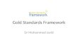 Gold Standards Framework Dr Mohammed Javid. Aims Deaths – Why, where, how End Of Life Care – EoLC, ACP, PPC, PPD, GSF, LCP Gold Standards Framework –