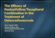 The Efficacy of Pentoxifylline/Tocopherol Combination in the Treatment of Osteoradionecrosis Marc Hayashi, DMD Monica Pellecer, DDS UCLA Hospital Dentistry