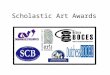 Scholastic Art Awards. 9 th – 12 th Grade Silver Key Awards