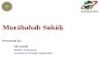 Murābahah Sukūk Ali Saeedi Member of the board Securities & Exchange Organization Presented by: