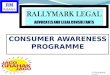 CONSUMER AWARENESS PROGRAMME Presents © RallyMark Legal