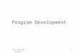 ITP © Ron Poet Lecture 4 1 Program Development. ITP © Ron Poet Lecture 4 2 Preparation Cannot just start programming, must prepare first. Decide what