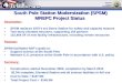 Ex. Pier South Pole Station Modernization (SPSM) MREFC Project Status Description: SPSM replaces 1970s era Dome Station for safety and capacity reasons