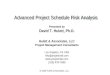 Advanced Project Schedule Risk Analysis Presented by David T. Hulett, Ph.D. Hulett & Associates, LLC Project Management Consultants Los Angeles, CA USA