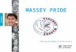 MASSEY PRIDE. What will the schedule look like? TUESDAY/THURSDAY HR9:02 – 9:05 19:05 – 9:57 29:59 – 10:51 MASSEY PRIDE 10:53 – 11:23 Break11:23 – 11:28