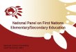 National Panel on First Nations Elementary/Secondary Education Special Chiefs Assembly April 12-13-14, 2011