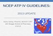 NCEP ATP IV GUIDELINES: 2013 UPDATE Kerry Haney, PharmD, BCACP, CPP UM Skaggs School of Pharmacy 1/12/13