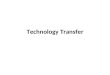 Technology Transfer. Concept of Technology Transfer Technology transfer is a principle means of industrialization for underdeveloped nations. The transfer