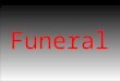 Funeral. A funeral is a ceremony for celebrating, respecting, sanctifying, or remembering the life of a person who has died. Funerary customs comprise