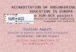 ACCREDITATION OF ENGINEERING EDUCATION IN EUROPE: the EUR-ACE project (Accreditation of European Engineering Programmes and Graduates) Giuliano Augusti