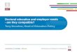 Doctoral education and employer needs - are they compatible? Tony Donohoe, Head of Education Policy