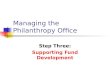 Managing the Philanthropy Office Step Three: Supporting Fund Development