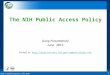 Http://publicaccess.nih.gov/ 1 The NIH Public Access Policy [Long Presentation] June 2013 Posted at http :// publicaccess.nih.gov/communications.htmhttp