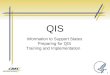 QIS Information to Support States Preparing for QIS Training and Implementation 1